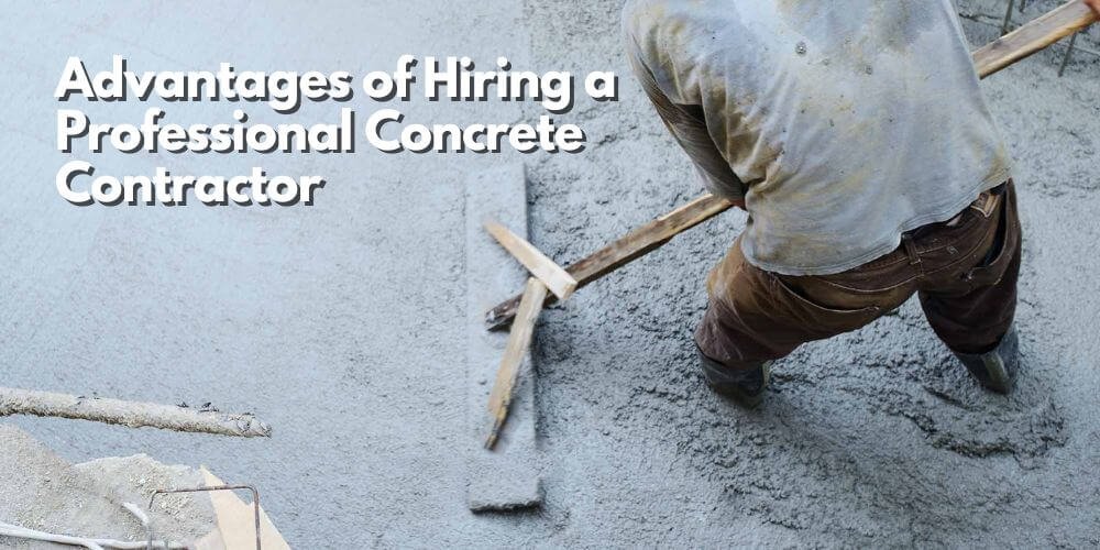 Advantages of Concrete Contractors