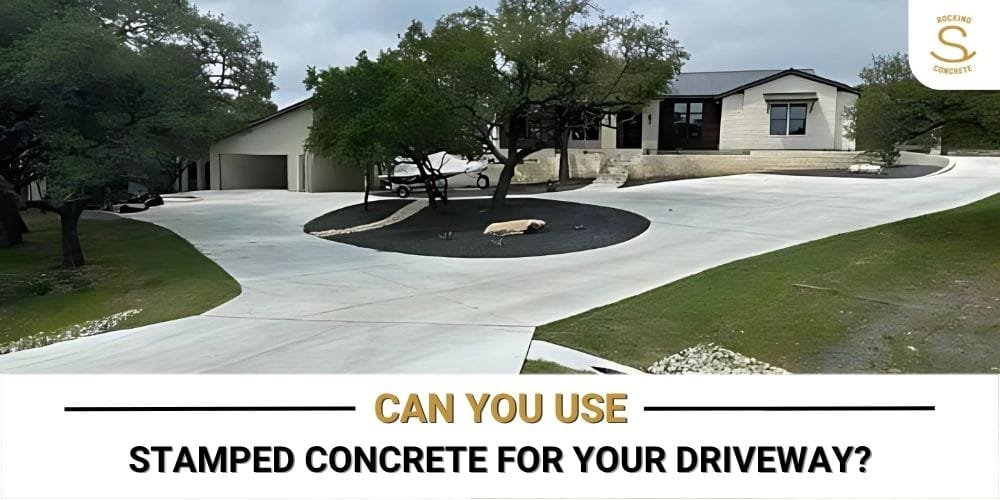 Can You Use Stamped Concrete for your driveway